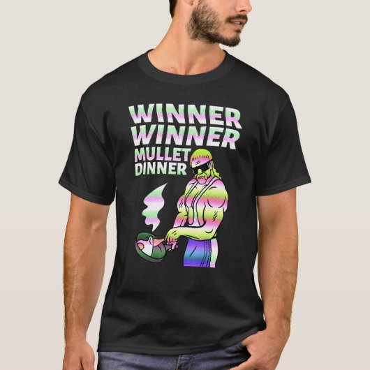 Winner Winner Mullet Dinner Party In The Back  3 Tシャツ (正面)