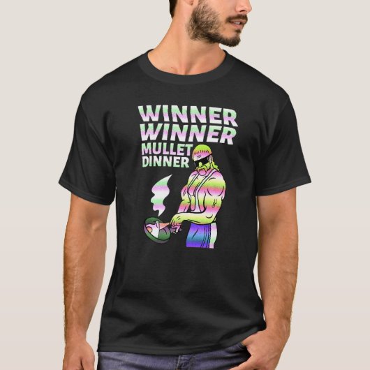Winner Winner Mullet Dinner Party In The Back      Tシャツ (正面)