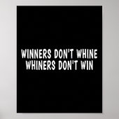 Winners Don't Whine Whiners Don't Win - Motivation ポスター (正面)