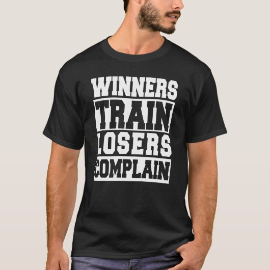Winners Train Losers Complain Gym Workout Tシャツ (正面)