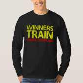 Winners Train Losers Complain Tシャツ (正面)