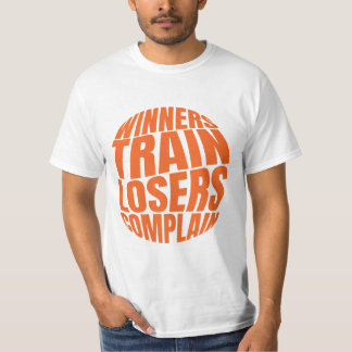 Winners Train Losers Complain T-Shirt Tシャツ