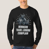 Winners Train Losers Complain Workout Motivational Tシャツ (正面)