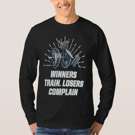 Winners Train Losers Complain Workout Motivational Tシャツ (正面)