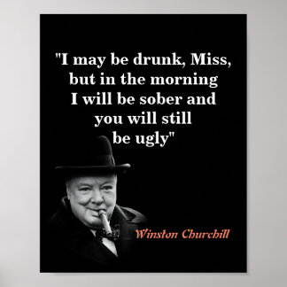 Winston Churchill Quote On Being Drunk And Ugly ポスター