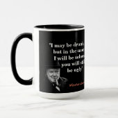 Winston Churchill Quote On Being Drunk And Ugly マグカップ (左)