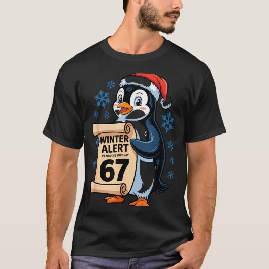 Winter Alert Penguins Who Say 67 Six Seven Meme Ch Tシャツ (正面)