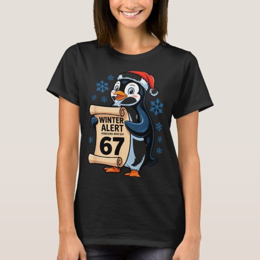 Winter Alert Penguins Who Say 67 Six Seven Meme Ch Tシャツ (正面)