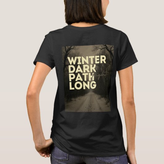 Winter  dark path long night Tshirt/ black Graphic Tシャツ (裏面)