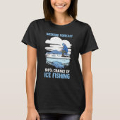 Winter Fisherman  Weekend Forecast 100 Of Ice Fish Tシャツ (正面)