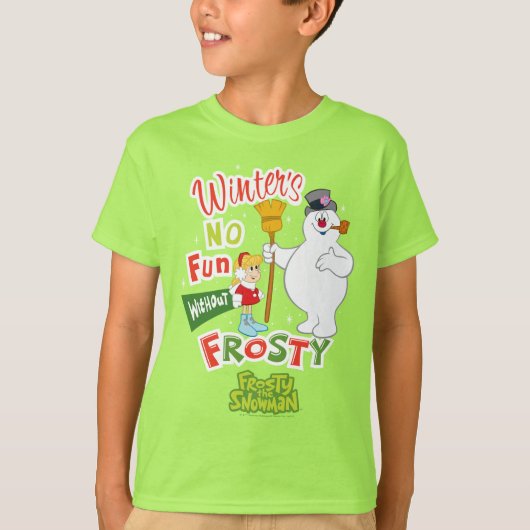 Winter's No Fun Without Frosty the Snowman™ Tシャツ (正面)