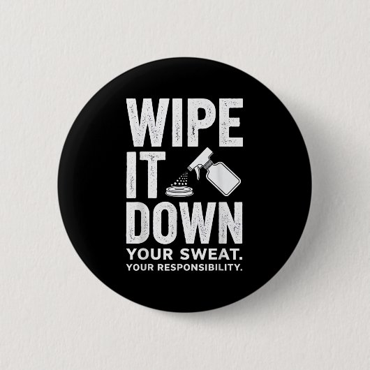 Wipe It Down Fitness Motivation Art  缶バッジ (正面)