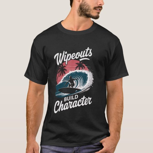 Wipeouts Build Character Surfer Funny Surfing Tシャツ (正面)