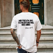Wir freuen uns, schauen wir mal was wird tシャツ