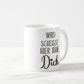 Wird Scheisse Hier Ohne Dich, Jobwechsel geschenk コーヒーマグカップ (正面右)