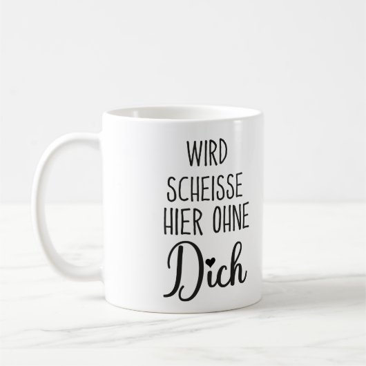 Wird Scheisse Hier Ohne Dich, Jobwechsel geschenk コーヒーマグカップ (左)