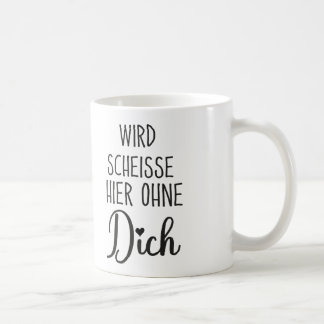 Wird Scheisse Hier Ohne Dich, Jobwechsel geschenk コーヒーマグカップ