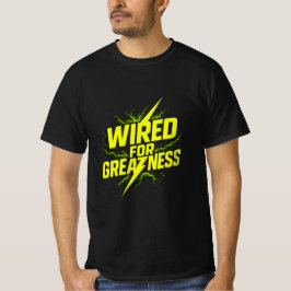 Wired for Greatness Tシャツ – 電気工はっきりした士