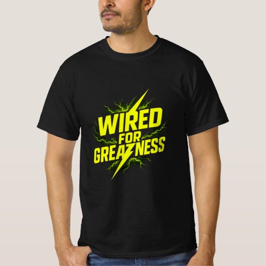 Wired for Greatness Tシャツ – 電気工はっきりした士 (正面)