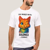 Wired With Silence Poetic Quote Funny Tシャツ (正面)