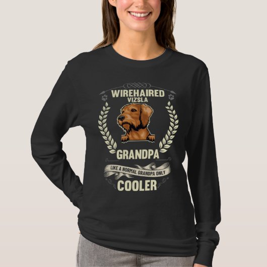 Wirehaired Vizsla Grandpa Like A Normal Grandpa On Tシャツ (正面)