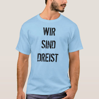 WIRSINDDREIST Tシャツ