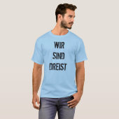 WIRSINDDREIST Tシャツ (正面フル)