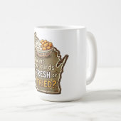 Wisconsin Curds: Fresh or Fried? コーヒーマグカップ (正面右)