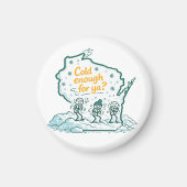 Wisconsin Winter-Cold Enough for Ya? マグネット (正面)