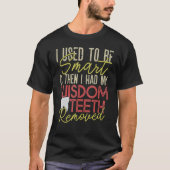 Wisdom Teeth Removal Recovery Tシャツ (正面)