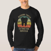Wisdom Tooth Extraction Survivor Dentist Orthodont Tシャツ (正面)
