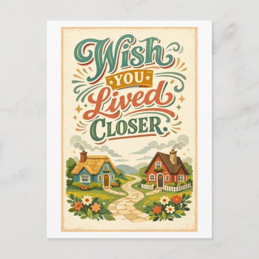 "Wish You Lived Closer" ポストカード (正面)