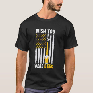 Wish You Was Beer Craft Beer Home Brewing Tシャツ