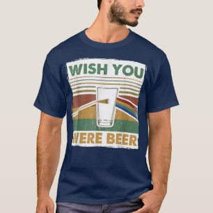 Wish You Was Beer Essential、Beer Day、Drink Beer Tシャツ