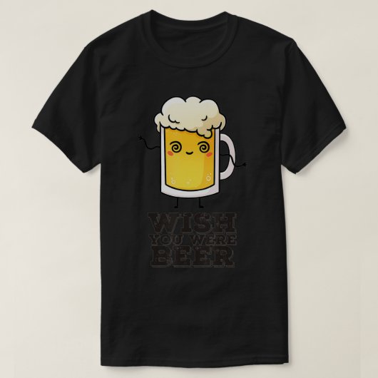 Wish you were beer (23)  tシャツ (デザイン正面)