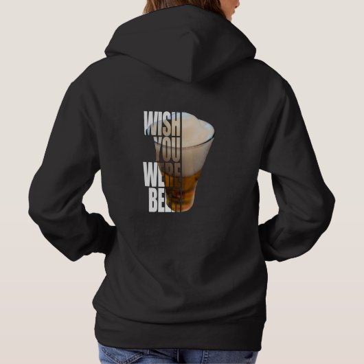 Wish You Were Beer - Funny Beer Lover Pun パーカ (裏面)