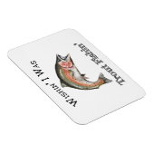 Wishin Iはトラウト・フィジン マグネット (右側)