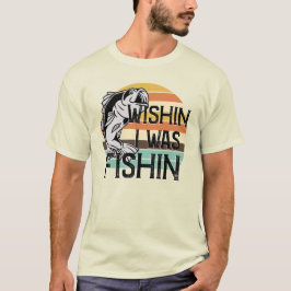 Wishin I Fishin Tシャツ