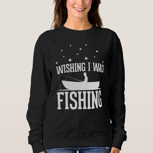 Wishing I was Fishing - funny Fishing lover anglin スウェットシャツ (正面)