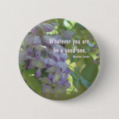 Wisteria Flower Attitude Quote Inspirational 缶バッジ (正面)
