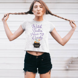 Witch Better Have My Candy