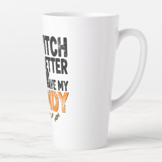 Witch Better Have My Candy Halloween  カフェラテマグ (右)