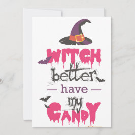 “Witch Better Have My Candy — Halloween invitation 招待状