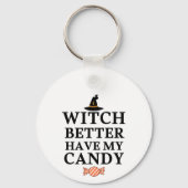 Witch Better Have My Candy Keychain キーホルダー (正面)