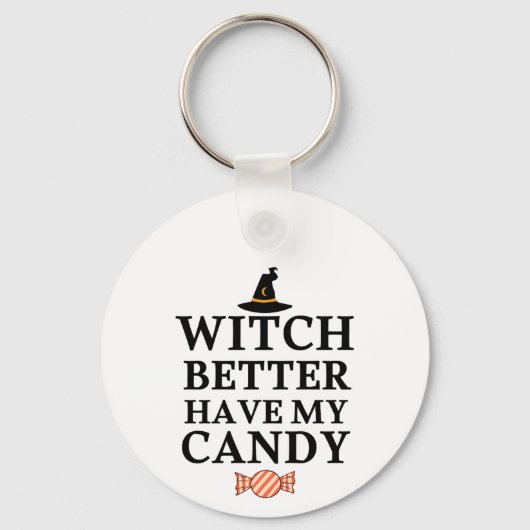 Witch Better Have My Candy Keychain キーホルダー (正面)