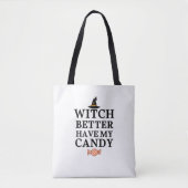 Witch Better Have My Candy Shirt トートバッグ (正面)