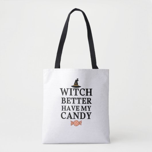 Witch Better Have My Candy Shirt トートバッグ (正面)