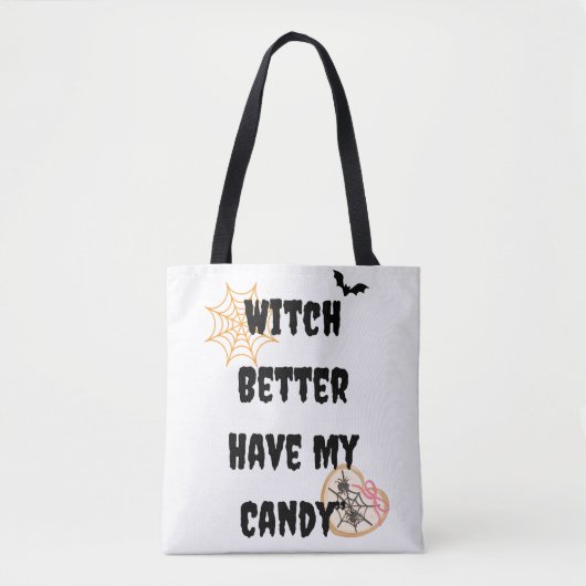 Witch Better Have My Candy Shirt | Funny Cute Hall トートバッグ (正面)