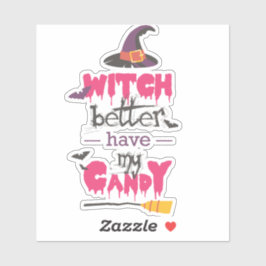  “Witch Better Have My Candy — sticker シール