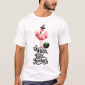 Witch Don’t Ruffle My Feathers Halloween Flamingo Tシャツ (正面)